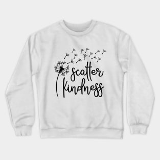 Scatter kindness, Christian gifts Crewneck Sweatshirt